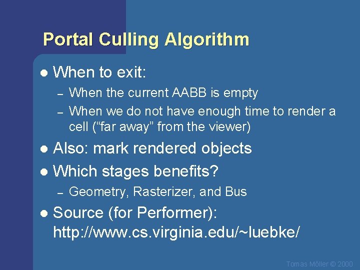 Portal Culling Algorithm l When to exit: – – When the current AABB is