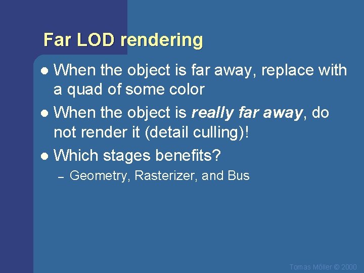 Far LOD rendering When the object is far away, replace with a quad of