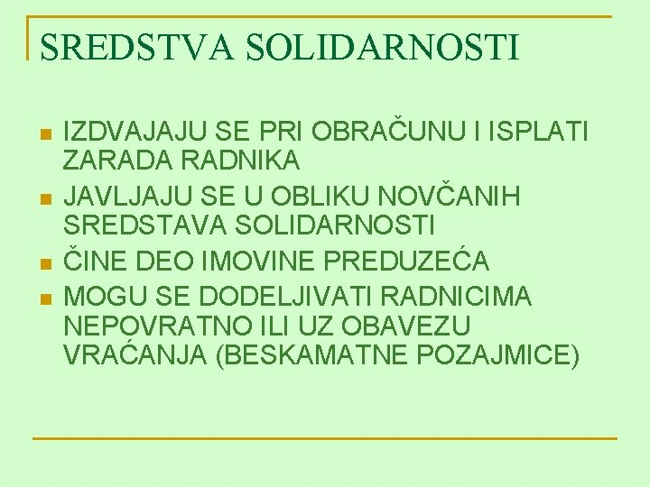 SREDSTVA SOLIDARNOSTI n n IZDVAJAJU SE PRI OBRAČUNU I ISPLATI ZARADA RADNIKA JAVLJAJU SE