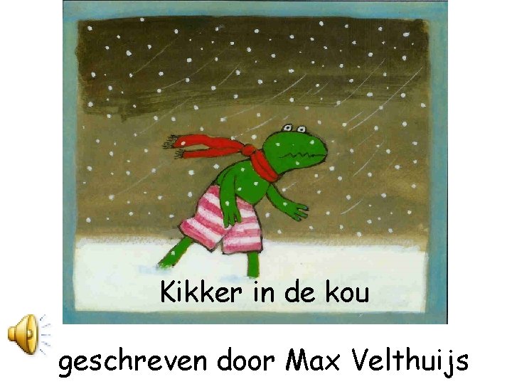 Kikker in de kou geschreven door Max Velthuijs