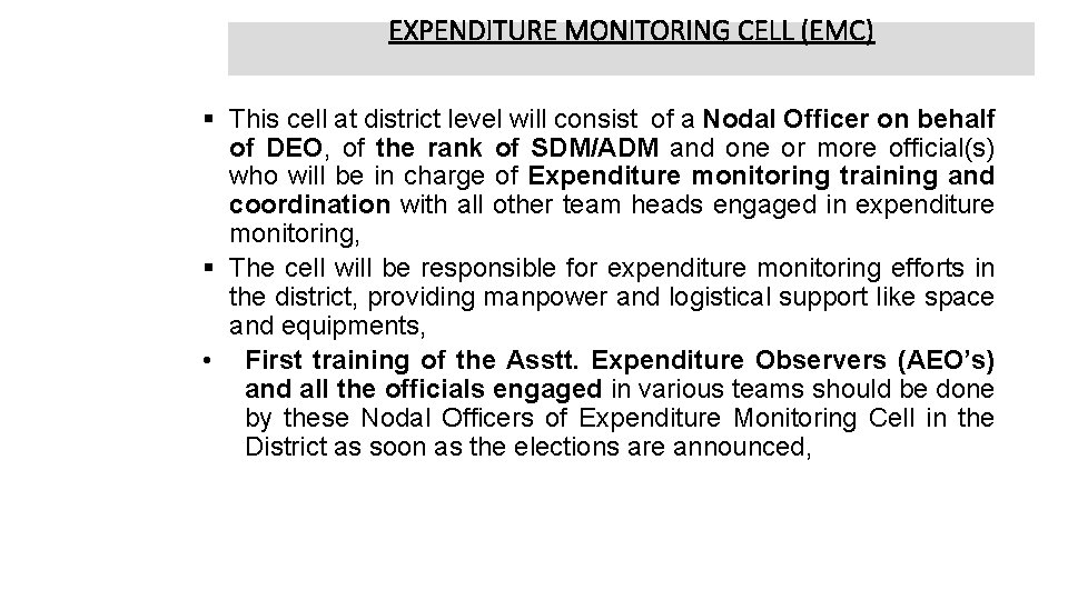 EXPENDITURE MONITORING CELL (EMC) § This cell at district level will consist of a