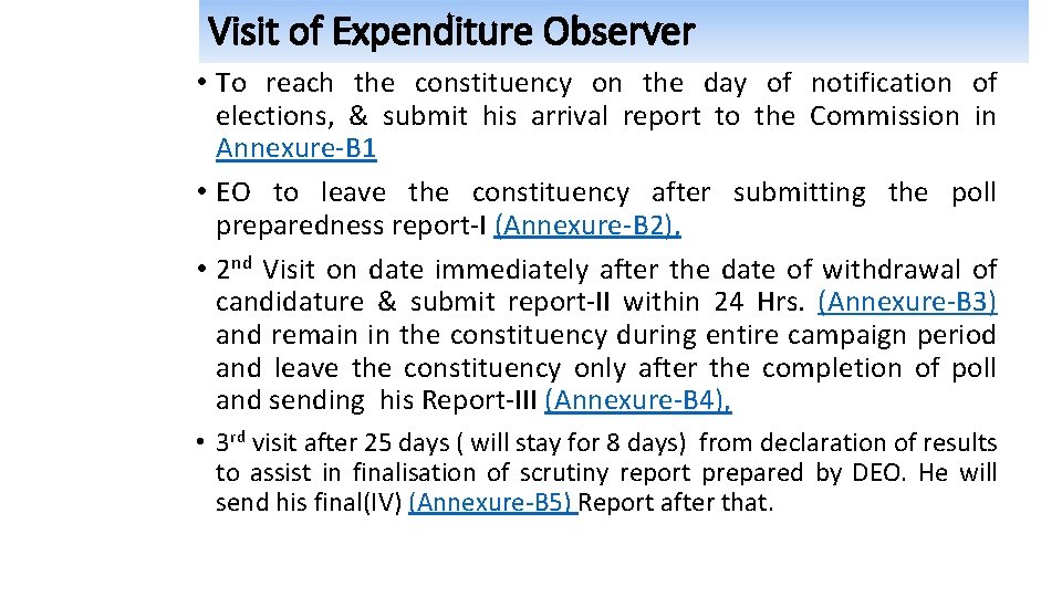 Visit of Expenditure Observer • To reach the constituency on the day of notification