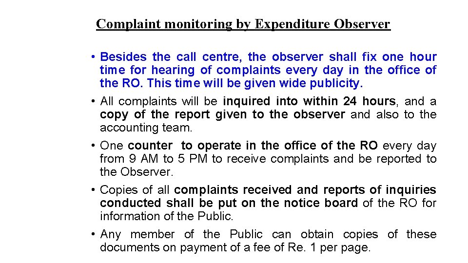 Complaint monitoring by Expenditure Observer • Besides the call centre, the observer shall fix