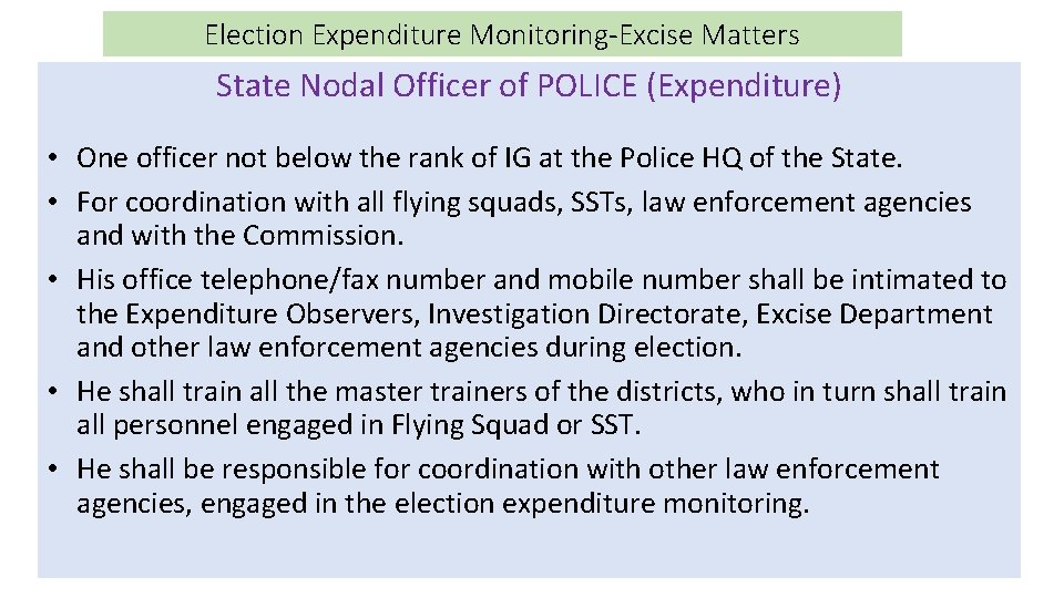 Election Expenditure Monitoring-Excise Matters State Nodal Officer of POLICE (Expenditure) • One officer not Election Expenditure Monitoring-Excise Matters State Nodal Officer of POLICE (Expenditure) • One officer not