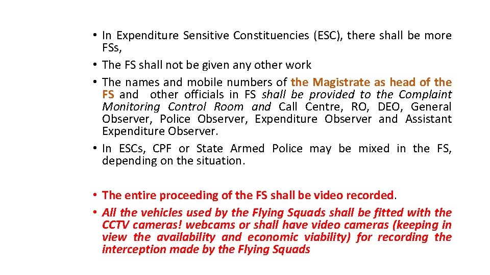  • In Expenditure Sensitive Constituencies (ESC), there shall be more FSs, • The