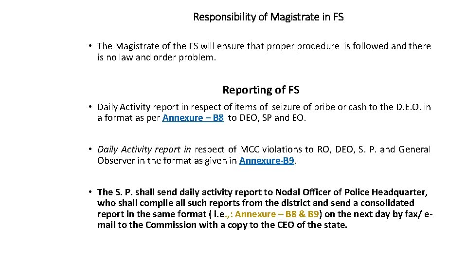 Responsibility of Magistrate in FS • The Magistrate of the FS will ensure that