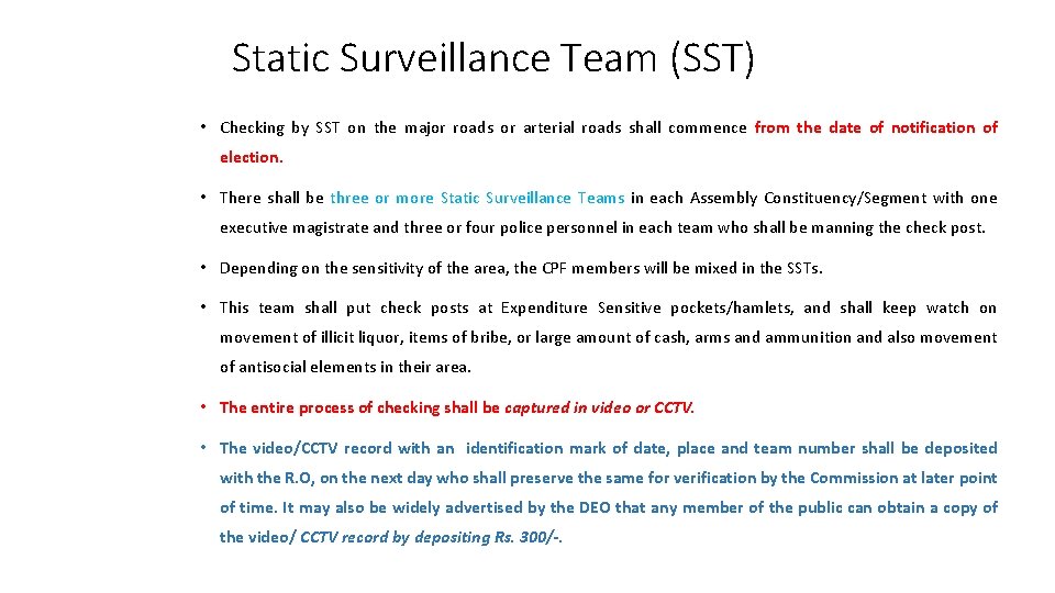 Static Surveillance Team (SST) • Checking by SST on the major roads or arterial