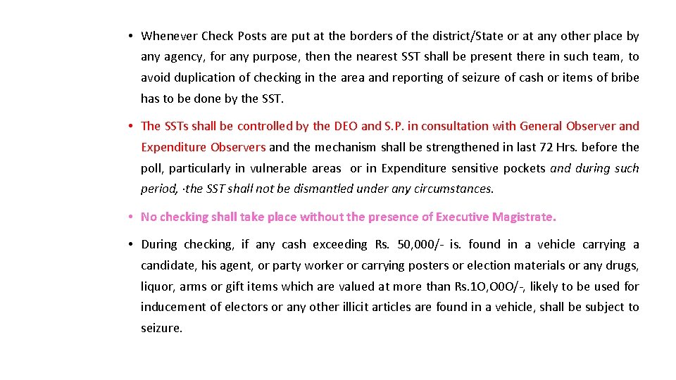 • Whenever Check Posts are put at the borders of the district/State or • Whenever Check Posts are put at the borders of the district/State or