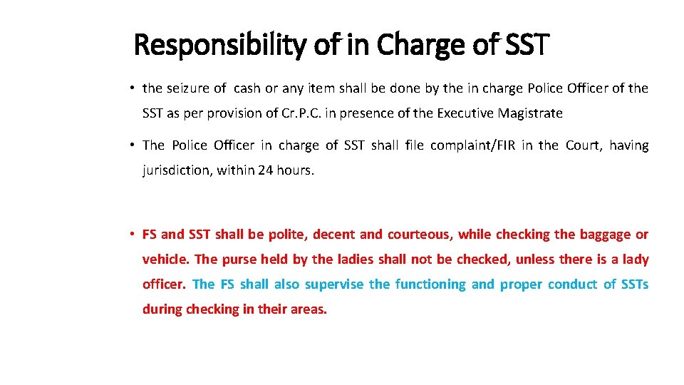 Responsibility of in Charge of SST • the seizure of cash or any item