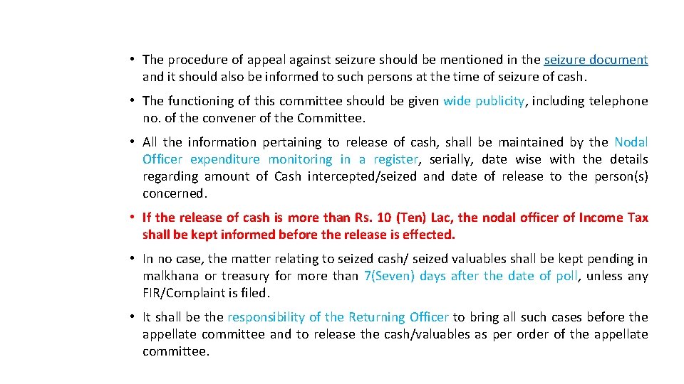  • The procedure of appeal against seizure should be mentioned in the seizure