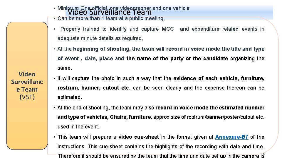  • Minimum One official, one videographer and one vehicle Video Surveillance Team •