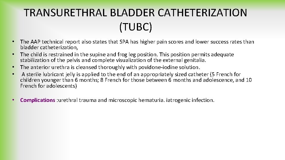 TRANSURETHRAL BLADDER CATHETERIZATION (TUBC) • The AAP technical report also states that SPA has