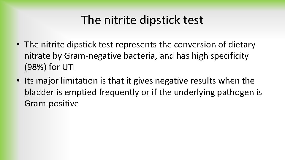 The nitrite dipstick test • The nitrite dipstick test represents the conversion of dietary