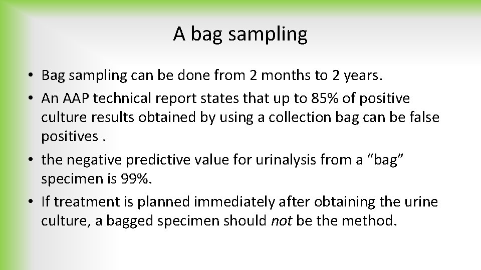 A bag sampling • Bag sampling can be done from 2 months to 2