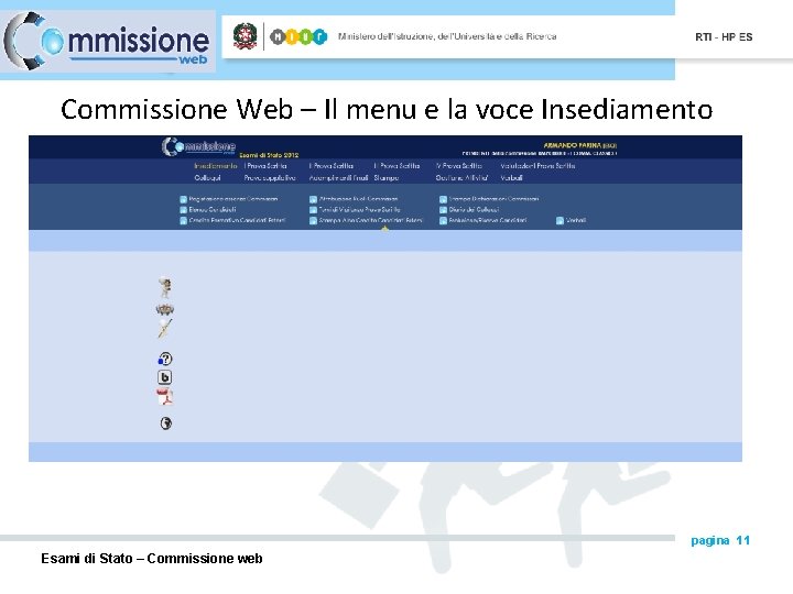 Commissione Web – Il menu e la voce Insediamento pagina 11 Esami di Stato