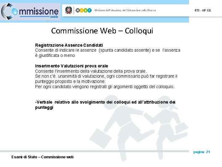 Commissione Web – Colloqui Registrazione Assenze Candidati Consente di indicare le assenze (spunta candidato