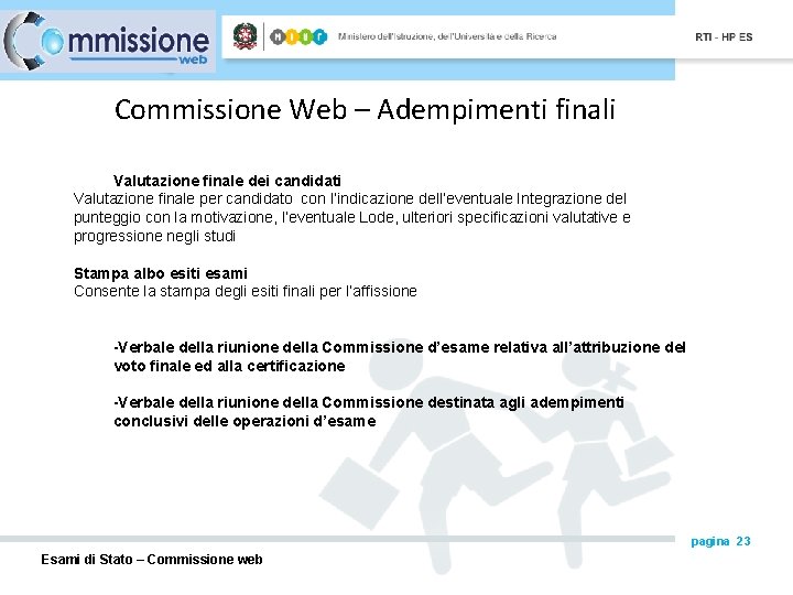 Commissione Web – Adempimenti finali Valutazione finale dei candidati Valutazione finale per candidato con
