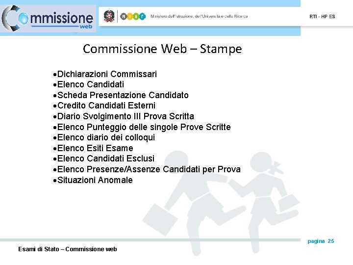 Commissione Web – Stampe Dichiarazioni Commissari Elenco Candidati Scheda Presentazione Candidato Credito Candidati Esterni