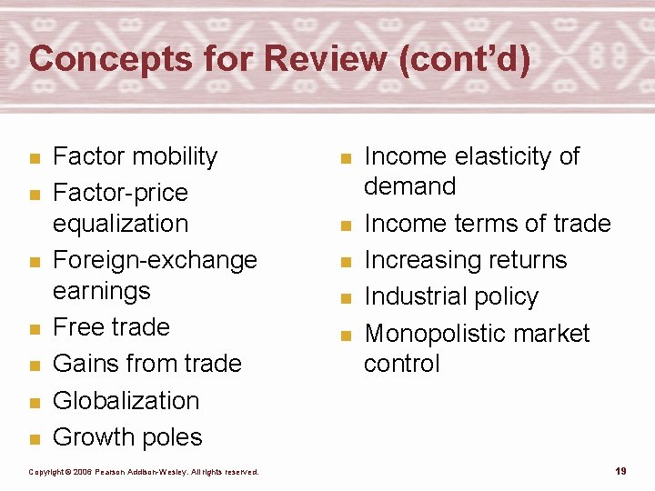 Concepts for Review (cont’d) n n n n Factor mobility Factor-price equalization Foreign-exchange earnings