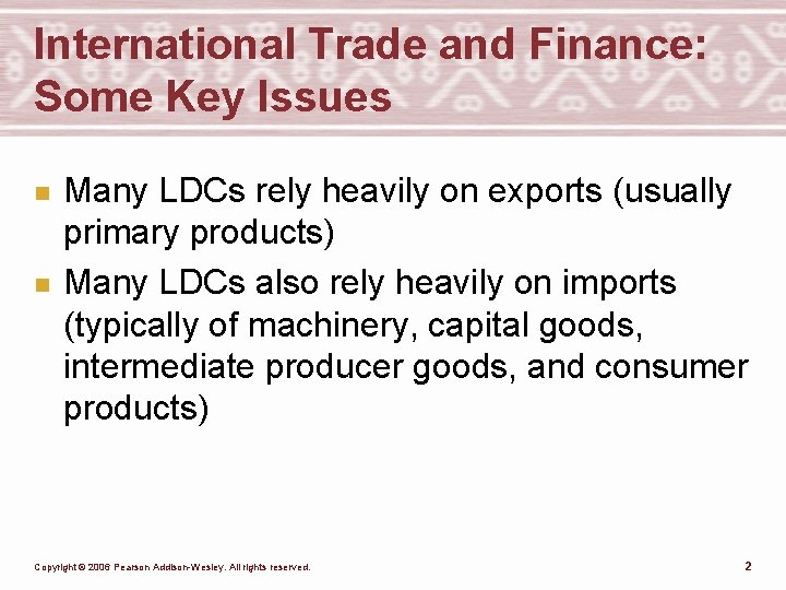 International Trade and Finance: Some Key Issues n n Many LDCs rely heavily on