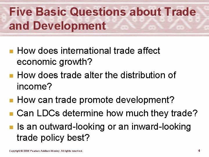 Five Basic Questions about Trade and Development n n n How does international trade