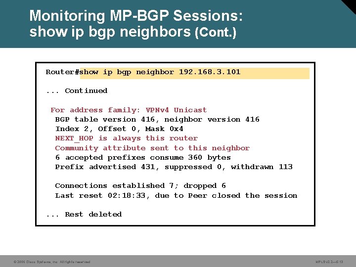 Monitoring MP-BGP Sessions: show ip bgp neighbors (Cont. ) Router#show ip bgp neighbor 192.