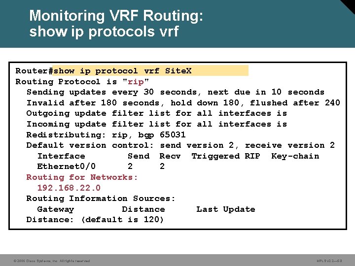 Monitoring VRF Routing: show ip protocols vrf Router#show ip protocol vrf Site. X Routing