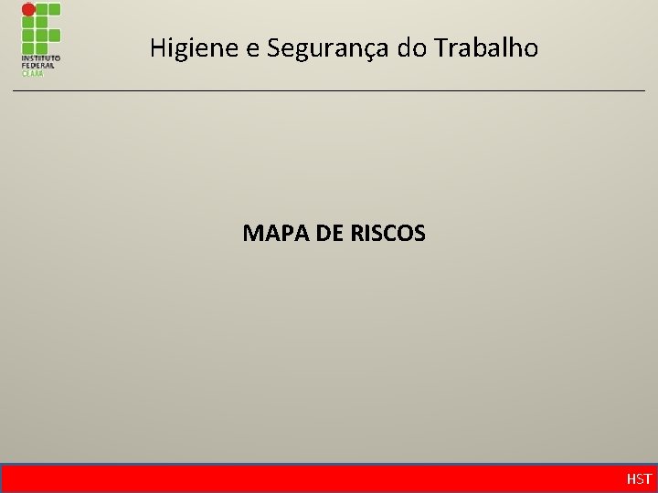 Higiene e Segurança do Trabalho MAPA DE RISCOS HST 