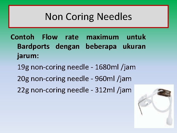 Non Coring Needles Contoh Flow rate maximum untuk Bardports dengan beberapa ukuran jarum: 19