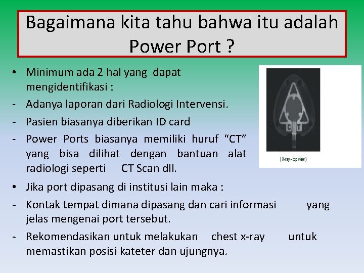 Bagaimana kita tahu bahwa itu adalah Power Port ? • Minimum ada 2 hal