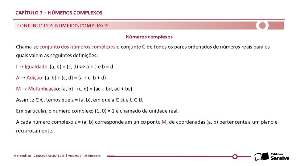 CAPÍTULO 7 – NÚMEROS COMPLEXOS CONJUNTO DOS NÚMEROS COMPLEXOS Números complexos Matemática | CIÊNCIA