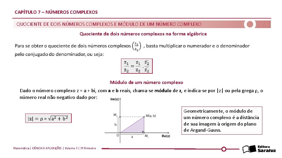 CAPÍTULO 7 – NÚMEROS COMPLEXOS QUOCIENTE DE DOIS NÚMEROS COMPLEXOS E MÓDULO DE UM