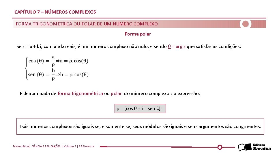 CAPÍTULO 7 – NÚMEROS COMPLEXOS FORMA TRIGONOMÉTRICA OU POLAR DE UM NÚMERO COMPLEXO Forma