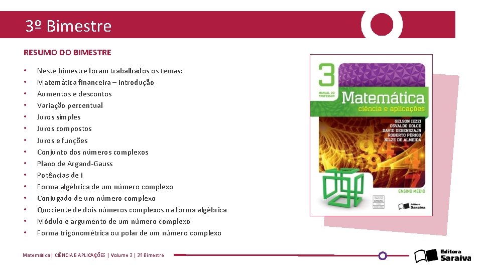 3º Bimestre RESUMO DO BIMESTRE • • • • Neste bimestre foram trabalhados os