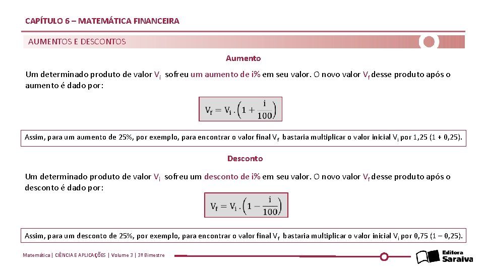 CAPÍTULO 6 – MATEMÁTICA FINANCEIRA AUMENTOS E DESCONTOS Aumento Um determinado produto de valor