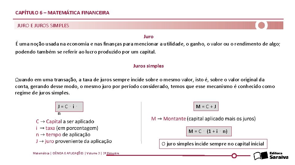 CAPÍTULO 6 – MATEMÁTICA FINANCEIRA JURO E JUROS SIMPLES Juro É uma noção usada