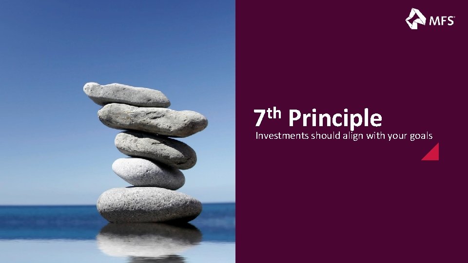 th 7 Principle Investments should align with your goals 