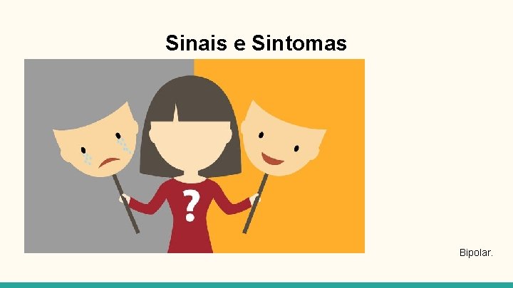 Sinais e Sintomas Bipolar. 