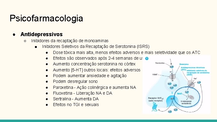 Psicofarmacologia ● Antidepressivos ○ Inibidores da recaptação de monoaminas ■ Inibidores Seletivos da Recaptação
