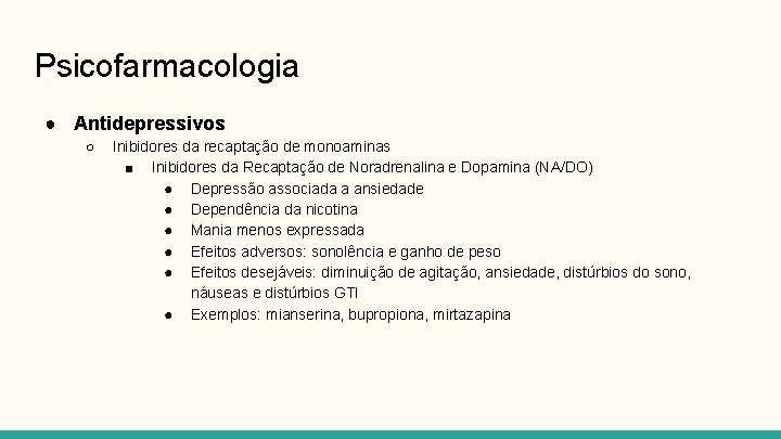 Psicofarmacologia ● Antidepressivos ○ Inibidores da recaptação de monoaminas ■ Inibidores da Recaptação de