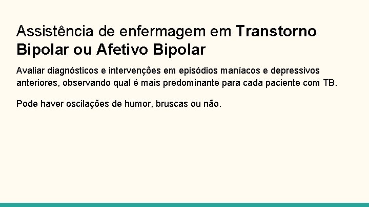 Assistência de enfermagem em Transtorno Bipolar ou Afetivo Bipolar Avaliar diagnósticos e intervenções em