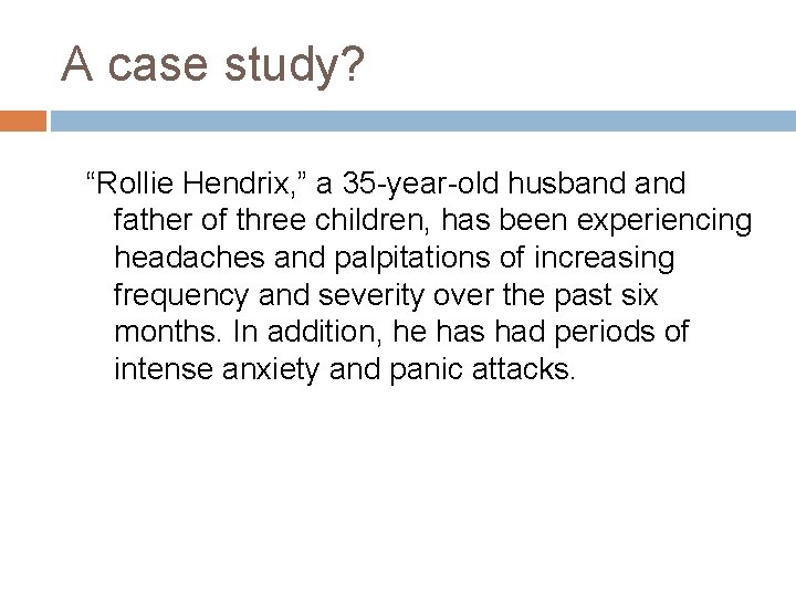 A case study? “Rollie Hendrix, ” a 35 -year-old husband father of three children,