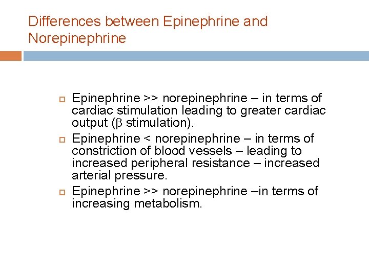 Differences between Epinephrine and Norepinephrine Epinephrine >> norepinephrine – in terms of cardiac stimulation