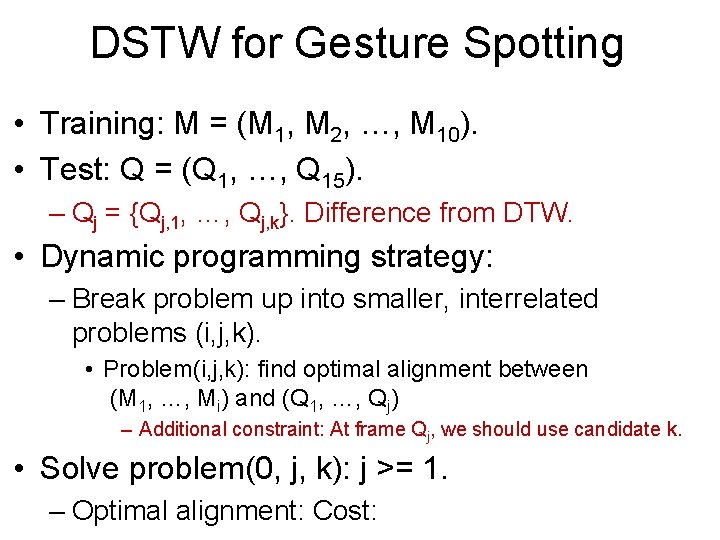 DSTW for Gesture Spotting • Training: M = (M 1, M 2, …, M