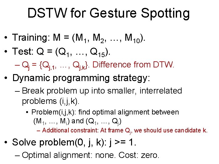 DSTW for Gesture Spotting • Training: M = (M 1, M 2, …, M