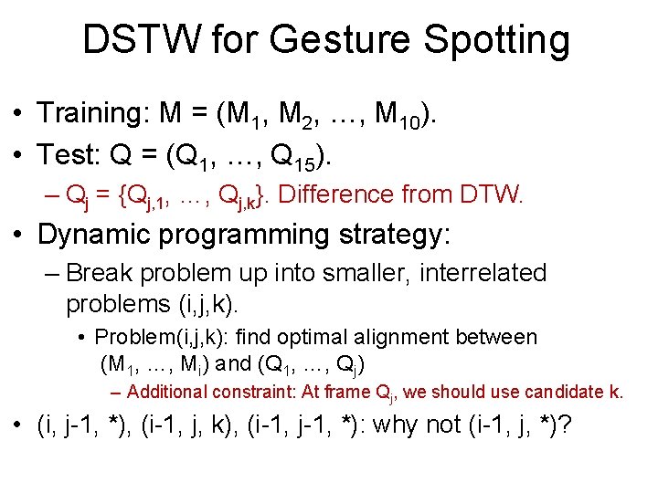 DSTW for Gesture Spotting • Training: M = (M 1, M 2, …, M