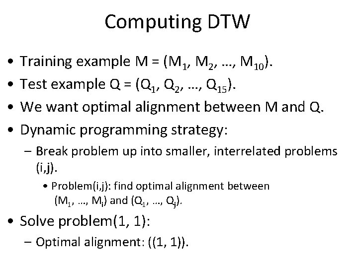 Computing DTW • • Training example M = (M 1, M 2, …, M