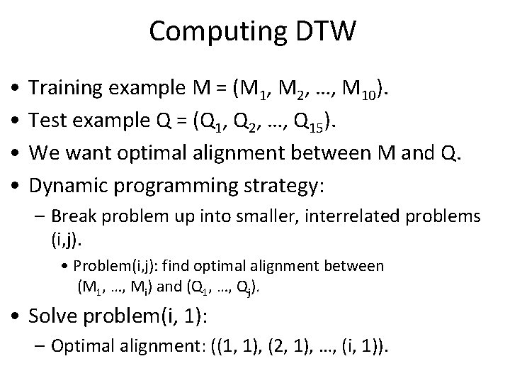 Computing DTW • • Training example M = (M 1, M 2, …, M