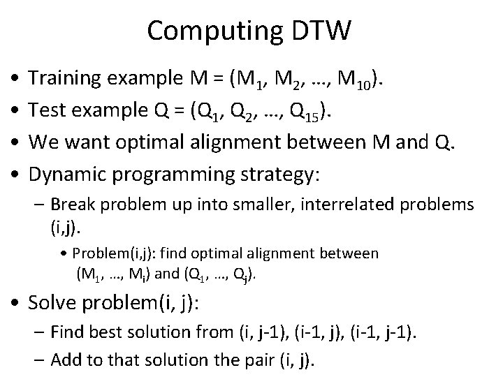 Computing DTW • • Training example M = (M 1, M 2, …, M