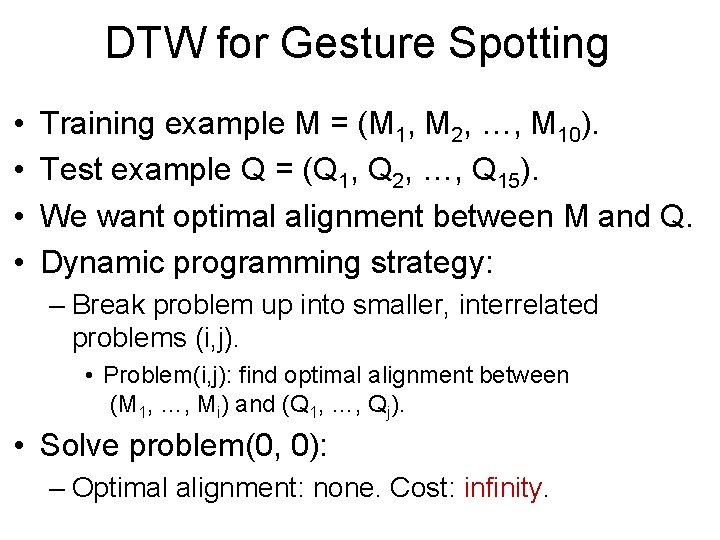 DTW for Gesture Spotting • • Training example M = (M 1, M 2,